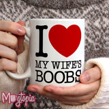 I LOVE My Wife's BOOBS Mug