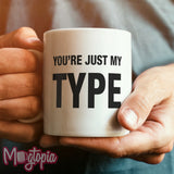 You're Just My Type Mug