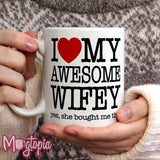 I LOVE My Awesome Wifey Mug