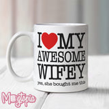 I LOVE My Awesome Wifey Mug