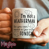 I'm Not A Weatherman... Mug