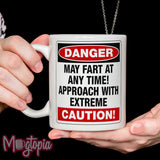 DANGER May Fart At Any Time! Mug