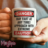 DANGER May Fart At Any Time! Mug