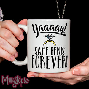 Yaaay! Same Penis Forever Engagement Mug