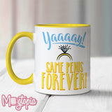 Yaaay! Same Penis Forever Mug