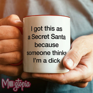 Secret Santa "I'm a Dick" Mug
